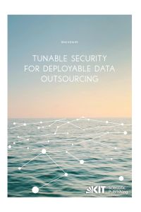 Tunable Security for Deployable Data Outsourcing