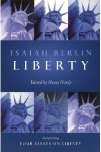 Liberty  - Incorporating 'Four Essays on Liberty'