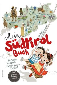 Mein Südtirol Buch  - Ein buntes Sachbuch für die ganze Familie!