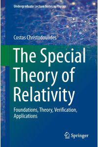 The Special Theory of Relativity  - Foundations, Theory, Verification, Applications