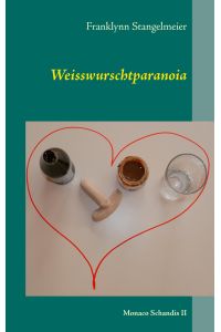 Weisswurschtparanoia  - Monaco Schandis II
