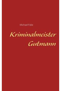 Kriminalmeister Gutmann