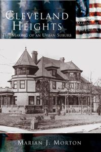 Cleveland Heights  - The Making of an Urban Suburb