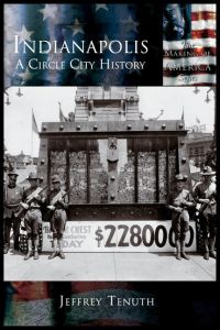 Indianapolis  - A Circle City History
