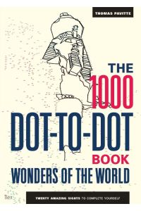 The 1000 Dot-to-Dot Book: Wonders of the World  - Twenty Amazing Sights to Complete Yourself