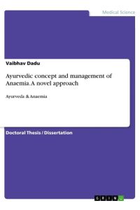 Ayurvedic concept and management of Anaemia. A novel approach  - Ayurveda & Anaemia
