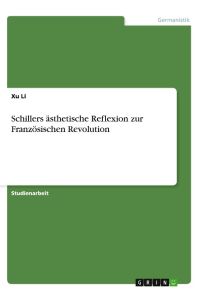 Schillers ästhetische Reflexion zur Französischen Revolution