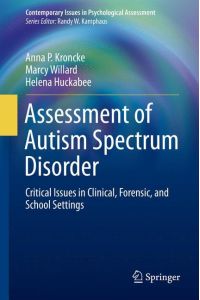 Assessment of Autism Spectrum Disorder  - Critical Issues in Clinical, Forensic and School Settings