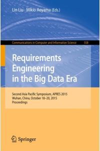 Requirements Engineering in the Big Data Era  - Second Asia Pacific Symposium, APRES 2015, Wuhan, China, October 18¿20, 2015, Proceedings