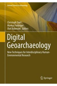 Digital Geoarchaeology  - New Techniques for Interdisciplinary Human-Environmental Research