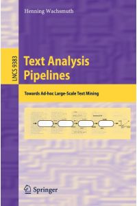 Text Analysis Pipelines  - Towards Ad-hoc Large-Scale Text Mining