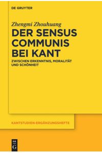 Der sensus communis bei Kant  - Zwischen Erkenntnis, Moralität und Schönheit