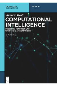 Computational Intelligence  - Probleme, Methoden und technische Anwendungen