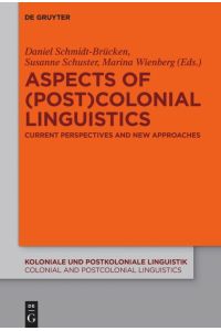 Aspects of (Post)Colonial Linguistics  - Current Perspectives and New Approaches
