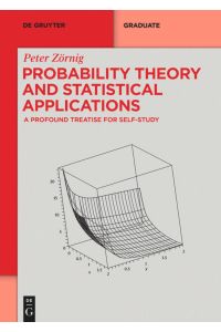 Probability Theory and Statistical Applications  - A Profound Treatise for Self-Study