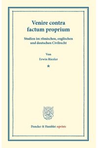 Venire contra factum proprium  - Studien im römischen, englischen und deutschen Civilrecht
