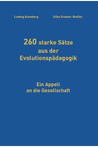 260 starke Sätze aus der Evolutionspädagogik  - Ein Appell an die Gesellschaft