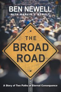 The Broad Road  - A Story of Two Paths of Eternal Consequence