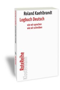 Logbuch Deutsch  - Wie wir sprechen, wie wir schreiben