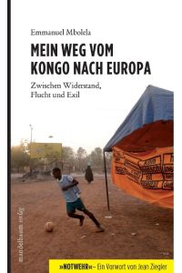 Mein Weg vom Kongo nach Europa  - Zwischen Widerstand, Flucht und Exil - Mit einem Vorwort von Jean Ziegler