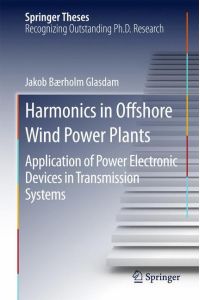 Harmonics in Offshore Wind Power Plants  - Application of Power Electronic Devices in Transmission Systems