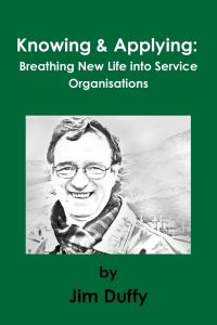 Knowing & Applying  - Breathing New Life into Service Organisations