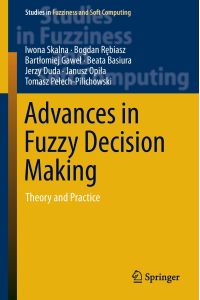 Advances in Fuzzy Decision Making  - Theory and Practice
