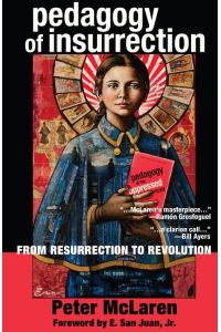 Pedagogy of Insurrection  - From Resurrection to Revolution