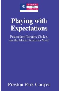 Playing with Expectations  - Postmodern Narrative Choices and the African American Novel