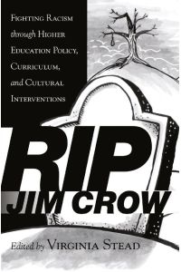 RIP Jim Crow  - Fighting Racism through Higher Education Policy, Curriculum, and Cultural Interventions