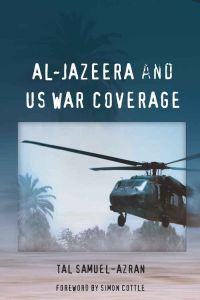 Al-Jazeera and US War Coverage  - Foreword by Simon Cottle