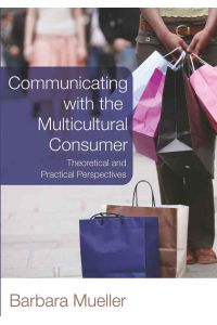 Communicating with the Multicultural Consumer  - Theoretical and Practical Perspectives