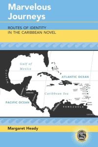 Marvelous Journeys  - Routes of Identity in the Caribbean Novel