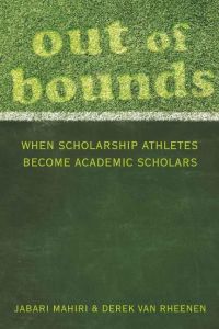 Out of Bounds  - When Scholarship Athletes Become Academic Scholars