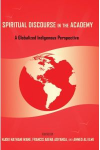 Spiritual Discourse in the Academy  - A Globalized Indigenous Perspective
