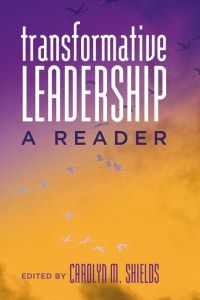 Transformative Leadership  - A Reader