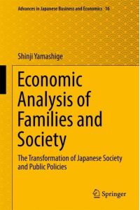 Economic Analysis of Families and Society  - The Transformation of Japanese Society and Public Policies