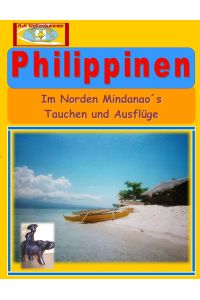 Philippinen  - Im Norden Mindanao´s - Tauchen und Ausflüge