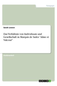 Das Verhältnis von Individuum und Gesellschaft in Marquis de Sades Aline et Valcour
