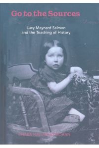 Go to the Sources  - Lucy Maynard Salmon and the Teaching of History