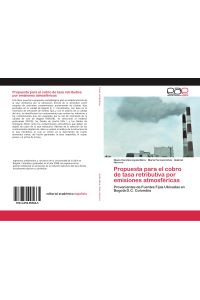Propuesta para el cobro de tasa retributiva por emisiones atmosféricas  - Provenientes de Fuentes Fijas Ubicadas en Bogotá D.C. Colombia