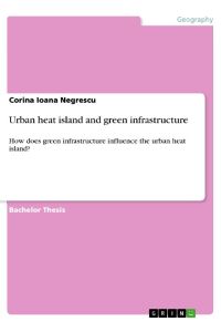Urban heat island and green infrastructure  - How does green infrastructure influence the urban heat island?