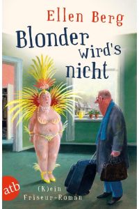 Blonder wird's nicht  - (K)ein Friseur-Roman