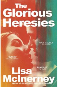 The Glorious Heresies  - Winner of the Baileys' Women's Prize for Fiction 2016