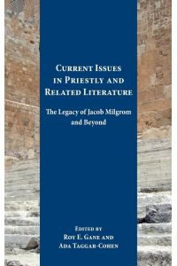 Current Issues in Priestly and Related Literature  - The Legacy of Jacob Milgrom and Beyond