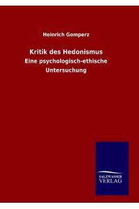 Kritik des Hedonismus  - Eine psychologisch-ethische Untersuchung