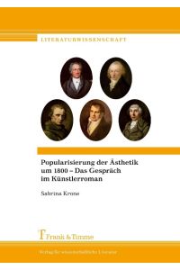 Popularisierung der Ästhetik um 1800 ¿ Das Gespräch im Künstlerroman