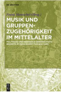 ¿Nationes¿-Begriffe im mittelalterlichen Musikschrifttum  - Politische und regionale Gemeinschaftsnamen in musikbezogenen Quellen, 800-1400