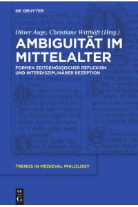 Ambiguität im Mittelalter  - Formen zeitgenössischer Reflexion und interdisziplinärer Rezeption