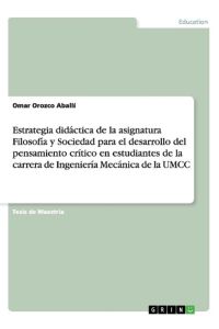 Estrategia didáctica de la asignatura Filosofía y Sociedad para el desarrollo del pensamiento crítico en estudiantes de la carrera de Ingeniería Mecánica de la UMCC
